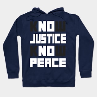 know justice know peace Hoodie